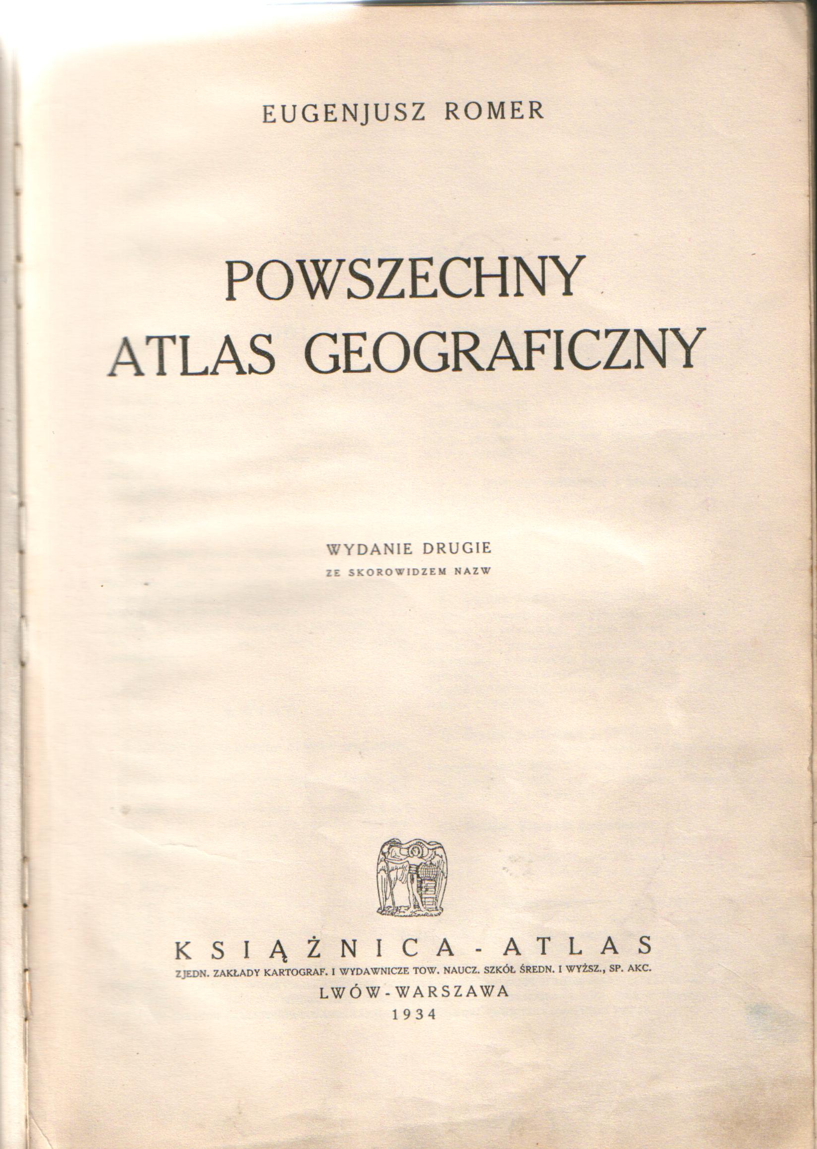 Strona tytułowa „Powszechnego Atlasu Geograficznego” Eugeniusza Romera, 1934, wydanie drugie.